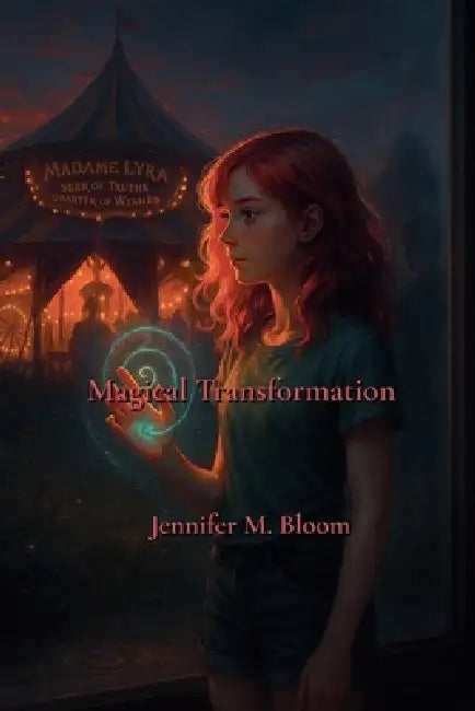 Magical Transformation by Jennifer M. Bloom