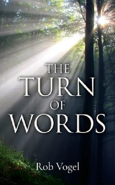 The Turn of Words by Rob Vogel