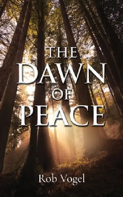 The Dawn of Peace by Rob Vogel