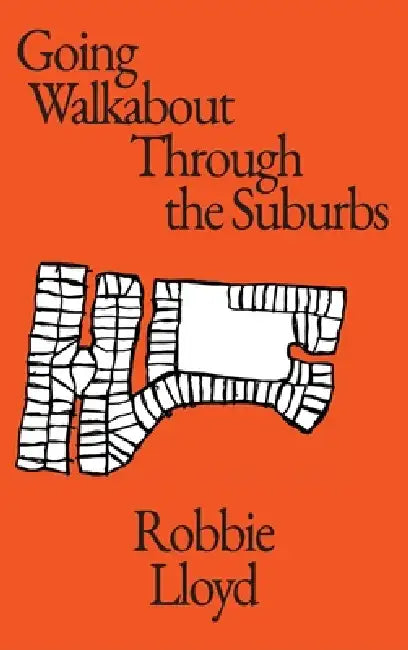 Going Walkabout Through The Suburbs by Robbie Lloyd