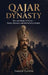 Qajar Dynasty: The Last Shahs of Persia - Power, Betrayal, and the Fall of an Empire by Samuel Corwin