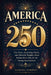 America 250: Fun Facts, Surprising Stories, and Patriotic Insights About Independence Day for the Semiquincentennial by Samuel Corwin