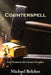 Counterspell: A Field Manual for the Counter-Revolution by Michael S. Belcher