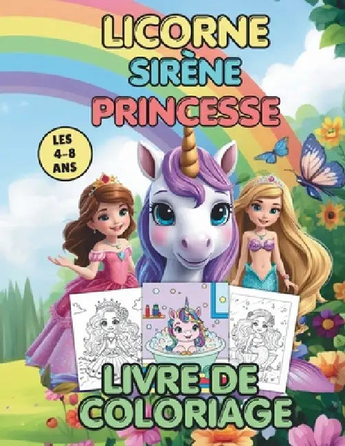 Licorne, Sirène & Princesse -Une aventure de coloriage amusante et facile pour les enfants de 4 à 8 ans by Sharon Rodriguez