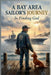 A Bay Area Sailor's Journey by William Costa