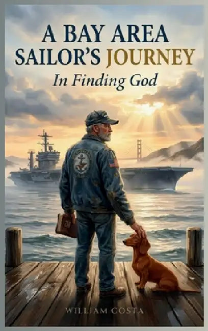 A Bay Area Sailor's Journey by William Costa