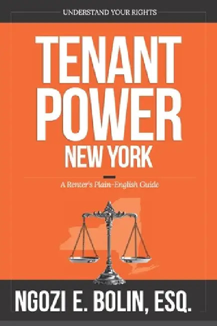 Tenant Power: New York - A Renter's Plain-English Guide by Ngozi E. Bolin Esq