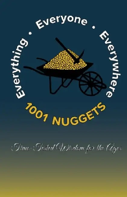 1001 Nuggets: Time-Tested Wisdom for the Ages by Peter Jameson