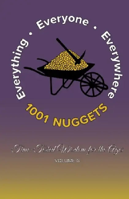 1001 Nuggets: Volume 6: Time-Tested Wisdom for the Ages by Peter Jameson