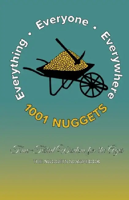 The 1001 Nuggets Scrapbook: Time-Tested Wisdom for the Ages by Peter Jameson