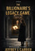 The Billionaire's Legacy Game by Carrier