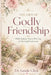 The Gift of Godly Friendship: A Bible study for women who long for meaningful, godly connection. by Lende Click