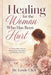 Healing for the Woman Who Has Been Hurt by Click