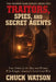 Traitors, Spies, and Secret Agents: True Stories of the Men and Women Who Fought America's Secret Civil War by Chuck Watson