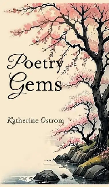 Poetry Gems by Katherine Ostrom