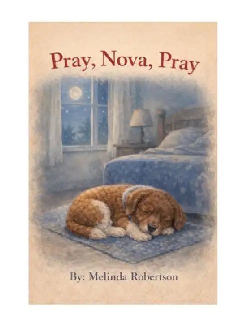 Pray, Nova, Pray by Melinda Robertson