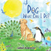 Dog, What Can I Do? by Sarah Robinson