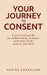 Your Journey to Consent: A Practical Guide to Understand, Prevent and Heal From Sexual Violence by Nadine Donselaar