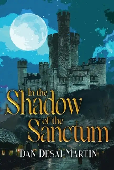 In the Shadow of the Sanctum by Dan Desai Martin, Lynn Picknett, Sean D. Roach
