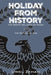 Holiday From History: The West's Delusion of Peace and the Return of War by Uriel Zehavi