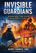 Invisible Guardians: Building Safety, Codes, and the Responsibility to Protect by Cbo Jerry Carnes