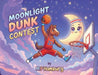 Moonlight Dunk Contest by M. P. Hamburg