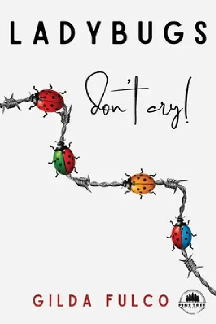 Ladybugs Dont Cry by Gilda Fulco