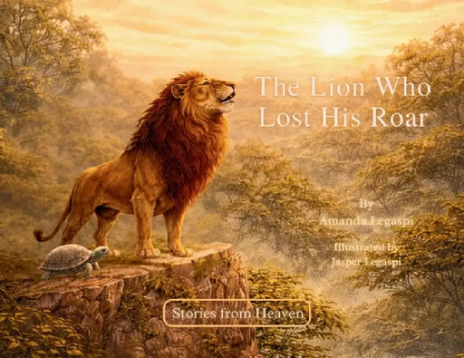 The Lion Who Lost His Roar by Amanda Legaspi, Jasper Legaspi