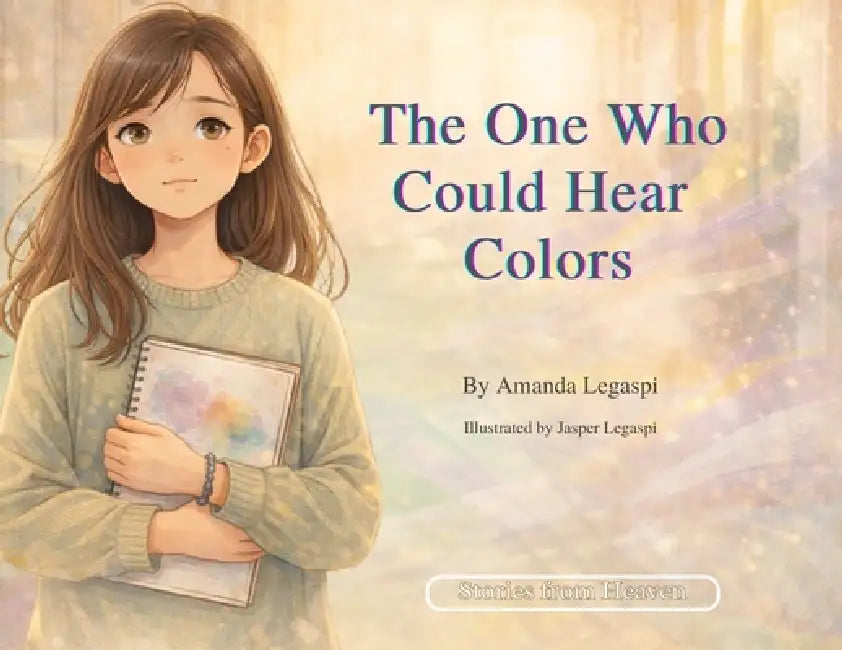 The One Who Could Hear Colors by Amanda Legaspi, Jasper Legaspi