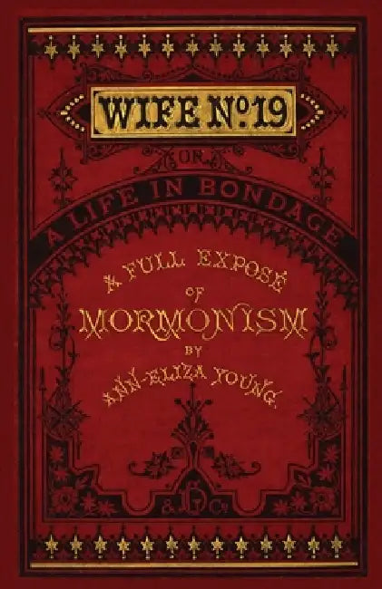Wife No. 19 by Ann Eliza Young