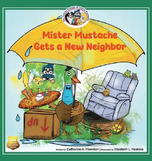 Mister Mustache Gets A New Neighbor by Catherine A. Thornton, Elizabeth L. Haskins