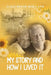 My Story and How I Lived It: Live life to the fullest, treasure the journey, and cherish the people in it by Gale Diane Holland