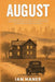 August: We carry what we bury by Ian Hanes