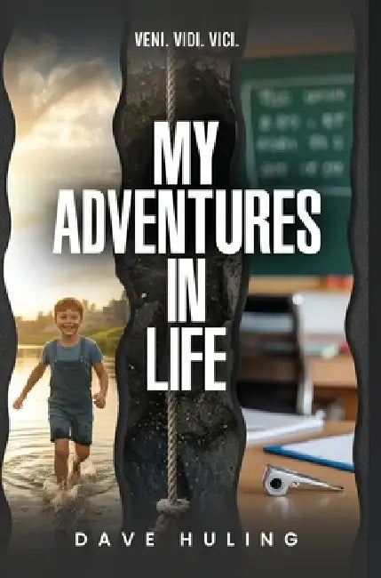 My Adventures In Life by Dave Huling