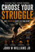 Choose Your Struggle: Why Discipline Hurts Less Than Regret by Jr. Williams John Willis