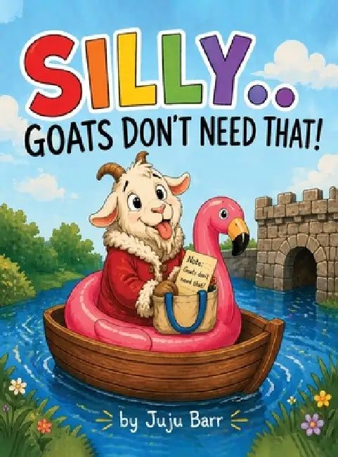 You Cannot Put a Coat on a Goat by Juju Barr