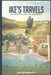 Ike's Travels: An Adventurer's Journey - Grit, Love & Survival by Ike Gramlich
