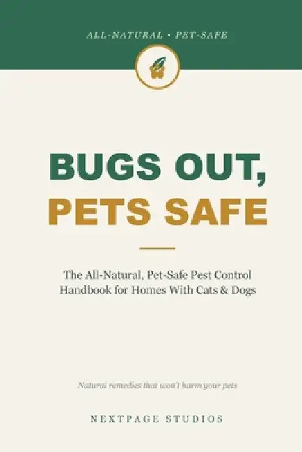 Bugs Out, Pets Safe by Timothy Miller