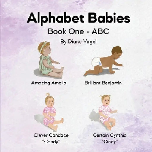 Alphabet Babies: ABC - Book 1 by Diane Vogel