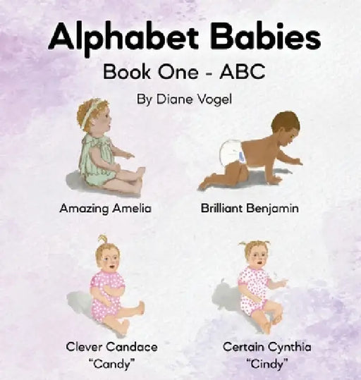 Alphabet Babies: ABC - Book 1 by Diane Vogel