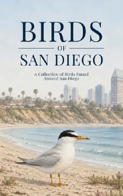 Birds of San Diego: A Collection of Birds Found Around San Diego by Tala Guides