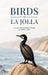 Birds of La Jolla: A Collection of Birds Found Around La Jolla by Tala Guides