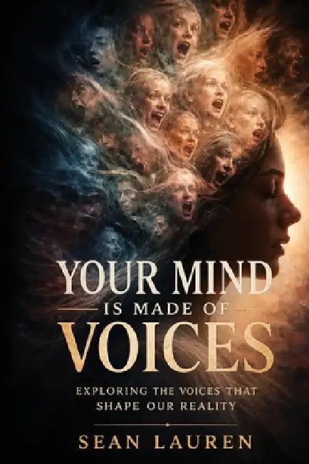 Your Mind is Made of Voices by Sean Lauren