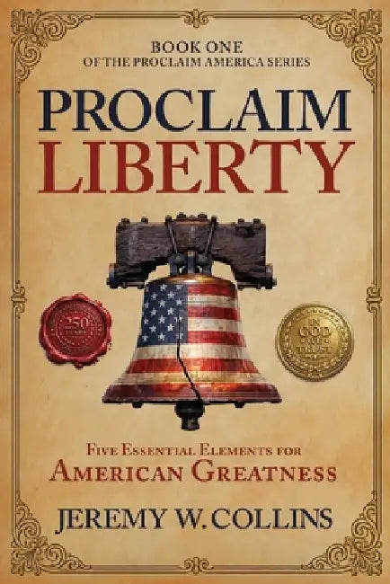 Proclaim Liberty by Jeremy W. Collins