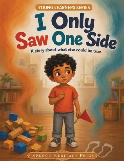 I Only Saw One Side - A story about what else could be true by Lamont Spence