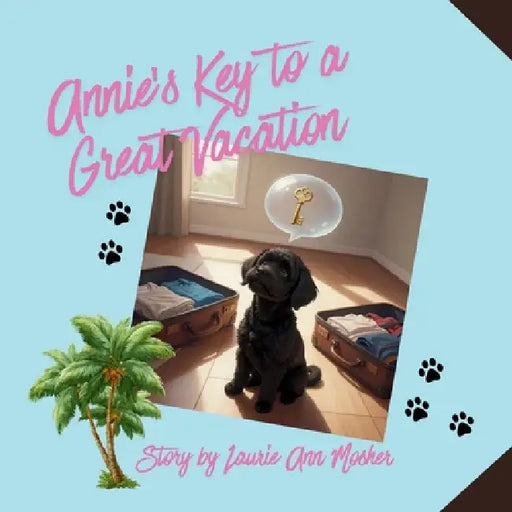 Annie's Key to a Great Vacation by Laurie Ann Mosher