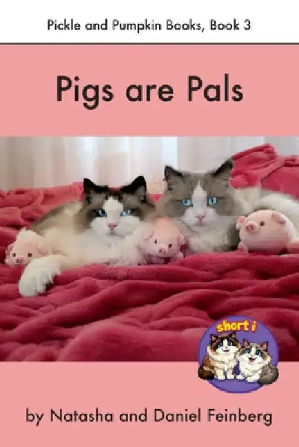 Pigs are Pals by Natasha Feinberg, Daniel Feinberg