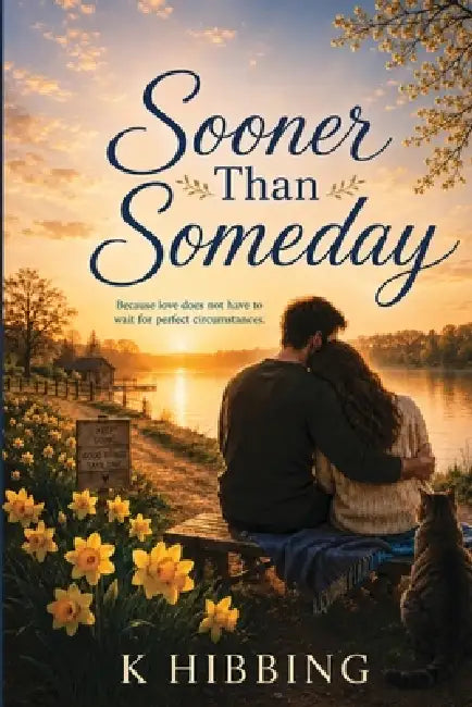Sooner than Someday by K. Hibbing