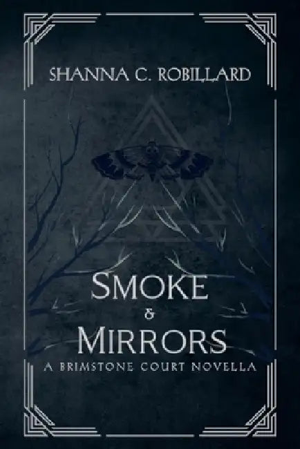 Smoke & Mirrors by Shanna Robillard