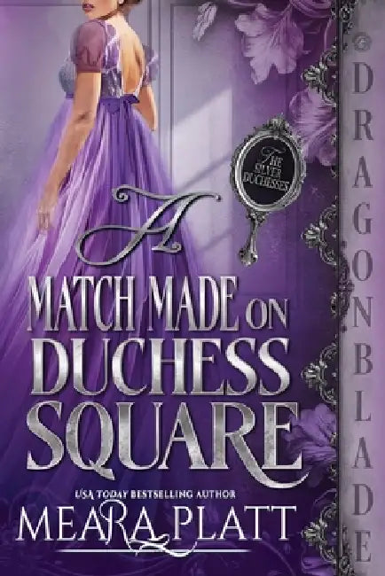 A Match Made on Duchess Square: A Regency Historical Romance by Meara Platt